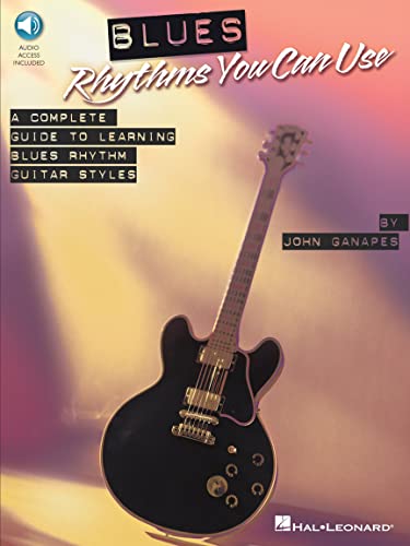 Blues Rhythms You Can Use: A Complete Guide To Learning Blues Rhythm Guitar Styles