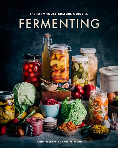 The Farmhouse Culture Guide To Fermenting: Crafting Live-Cultured Foods And Drinks With 100 Recipes From Kimchi To Kombucha [A Cookbook]