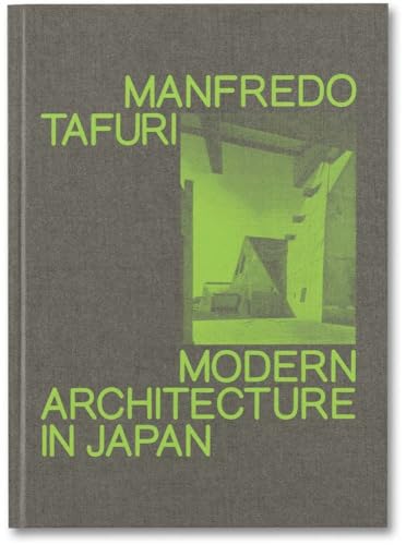 Mohsen Mostafavi (Ed.) Modern Architecture In Japan, Manfredo Tafuri