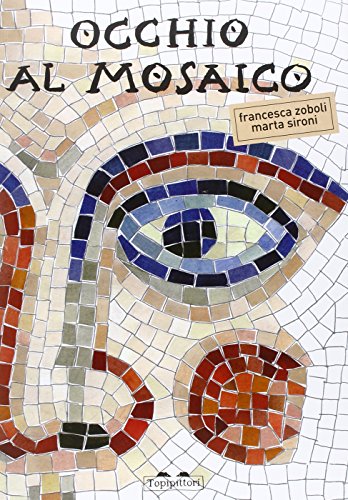 Occhio Al Mosaico. Ediz. Illustrata