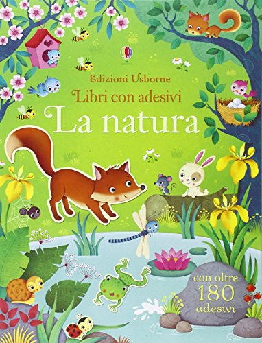La Natura. Con Adesivi. Ediz. Illustrata