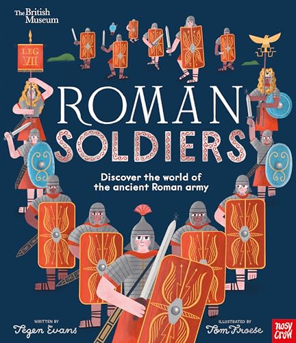 British Museum: Roman Soldiers: Discover The World Of The Ancient Roman Army