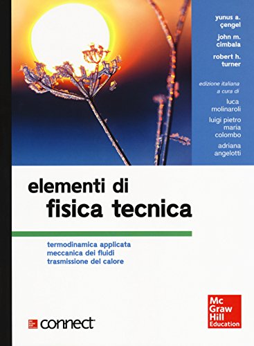 Elementi Di Fisica Tecnica. Termodinamica Applicata Meccanica Dei Fluidi Trasmissione Del Calore. Con Contenuto Digitale Per Download E Accesso On Lin