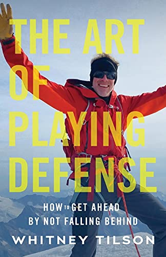 The Art Of Playing Defense: How To Get Ahead By Not Falling Behind