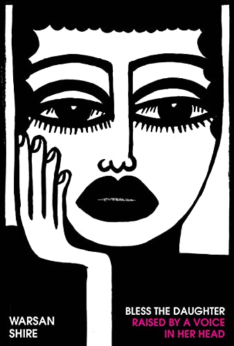 Bless The Daughter Raised By A Voice In Her Head: Shortlisted For The 2022 Felix Dennis Prize
