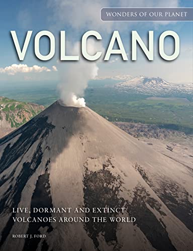 Volcano: Live, Dormant And Extinct Volcanoes Around The World