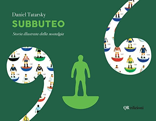 Subbuteo. Storia Illustrata Della Nostalgia. Ediz. Deluxe. Ediz. Illustrata