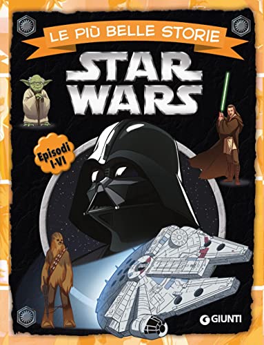 Star Wars. Le Più Belle Storie. Episodi I-Vi