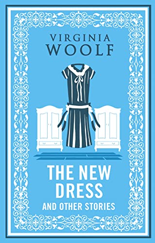 Alma Classics: The New Dress And Other Stories: Virginia Woolf
