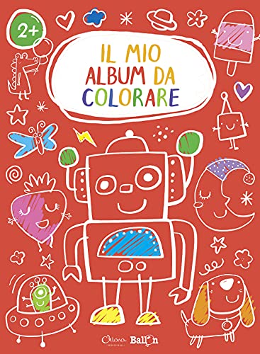 Robot. Il Mio Album Da Colorare 2+. Ediz. A Colori