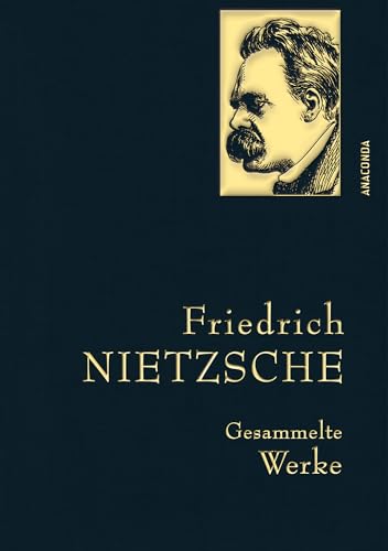 Friedrich Nietzsche - Gesammelte Werke (Iris®-Leinen): Gebunden In Feingeprägter Leinenstruktur Auf Naturpapier. Mit Goldener Schmuckprägung. Zarathus