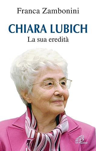 Chiara Lubich. La Sua Eredità