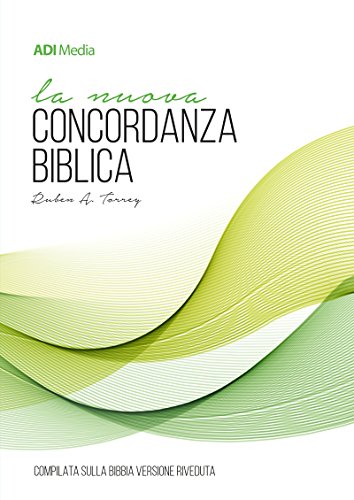 La Nuova Concordanza Biblica. Compilata Sulla Versione Riveduta