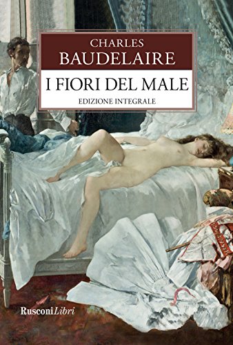 I Fiori Del Male. Testo Francese A Fronte. Ediz. Integrale