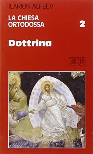 La Chiesa Ortodossa. Dottrina (Vol. 2)