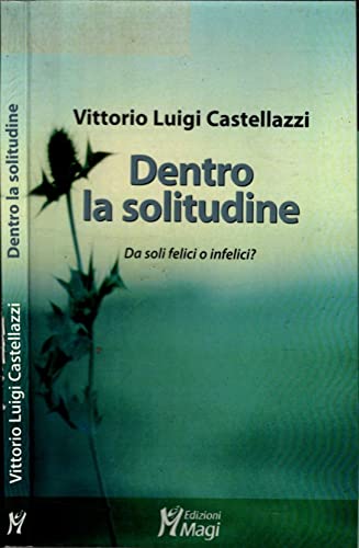 Dentro La Solitudine. Da Soli Felici O Infelici?