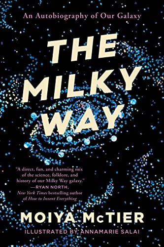 The Milky Way: An Autobiography Of Our Galaxy