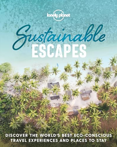 Lonely Planet Sustainable Escapes