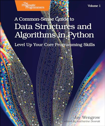 Common-Sense Guide To Data Structure And Algorithms In Python, Volume 1: Level Up Your Core Programming Skills