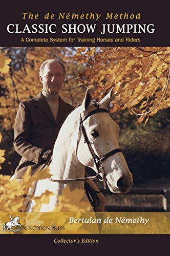 Classic Show Jumping: The De Nemethy Method