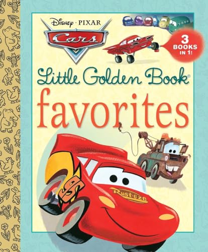 Cars Little Golden Book Favorites: 3 In 1! - Cars Rust-E-Ze / Mater And The Ghose Light / Travel Buddies