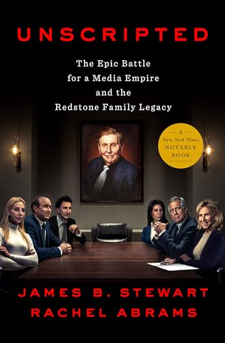 Unscripted: The Epic Battle For A Media Empire And The Redstone Family Legacy