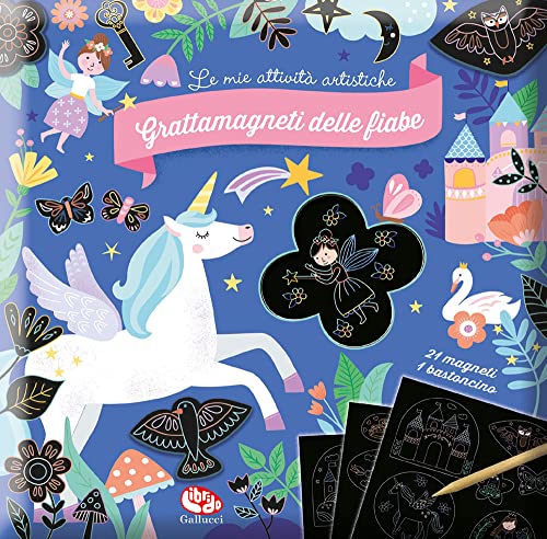 Grattamagneti Delle Fiabe. Le Mie Attività Artistiche. Ediz. A Colori. Con Gadget