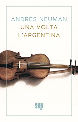 Una Volta L'Argentina. Nuova Ediz.