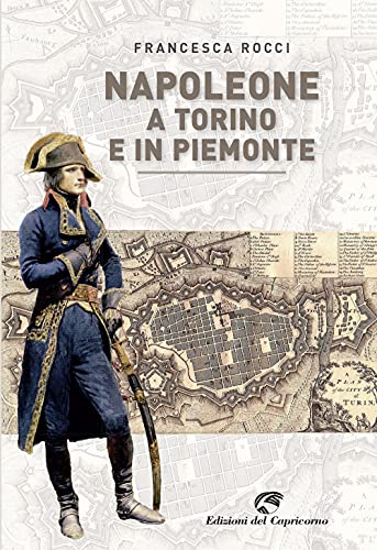 Napoleone A Torino E In Piemonte