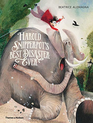 Harold Snipperpot'S Best Disaster Ever: Beatrice Alemagna