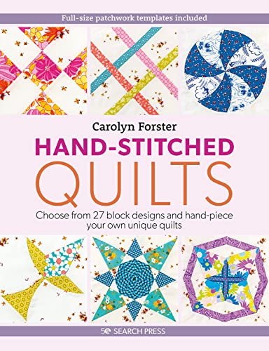 Hand-Stitched Quilts: Choose From 27 Block Designs And Hand-Piece Your Own Unique Quilts