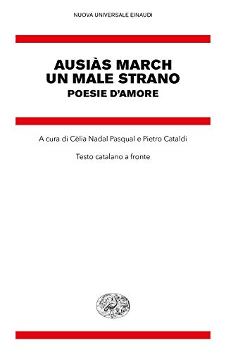 Un Male Strano. Poesie D'Amore. Testo Catalano A Fronte