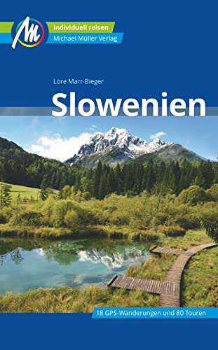 Slowenien Reiseführer Michael Müller Verlag: Individuell Reisen Mit Vielen Praktischen Tipps