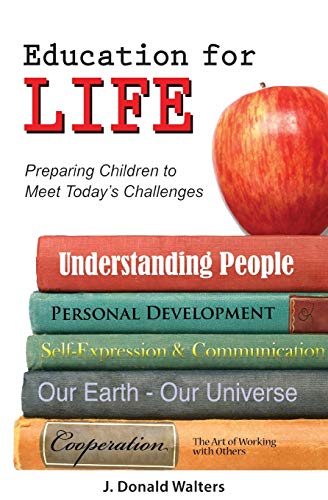 Education For Life: Preparing Children To Meet The Challenges: Preparing Children To Meet Today'S Challenges