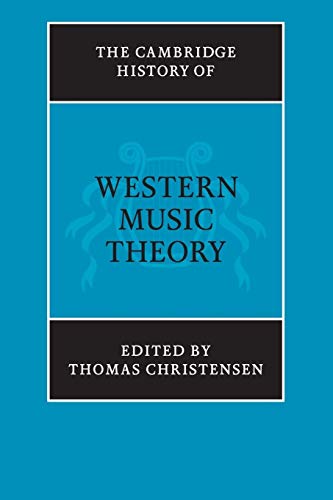 The Cambridge History Of Western Music Theory