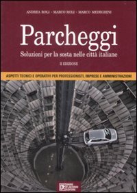 Parcheggi. Soluzioni Per La Sosta Nelle Città Italiane