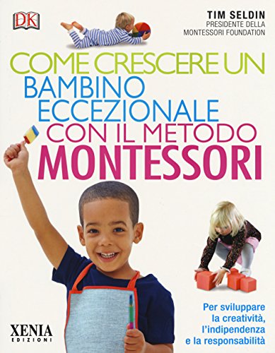 Come Crescere Un Bambino Eccezionale Con Il Metodo Montessori