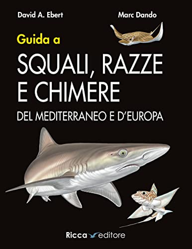 Guida A Squali, Razze E Chimere Del Mediterraneo E D'Europa