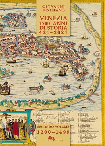 Venezia 1700 Anni Di Storia 421-2021 (Vol. 2)