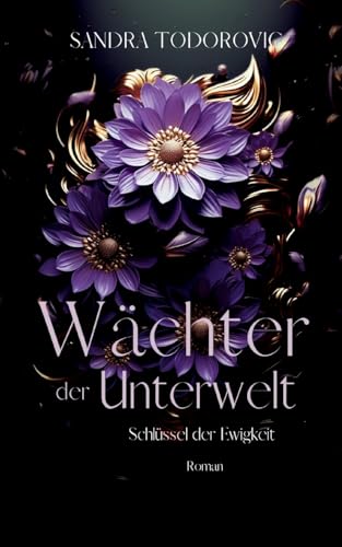Wächter Der Unterwelt: Schlüssel Der Ewigkeit: 1