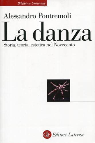La Danza. Storia, Teoria, Estetica Nel Novecento
