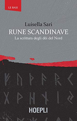 Rune Scandinàve. La Scrittura Degli Dèi Del Nord