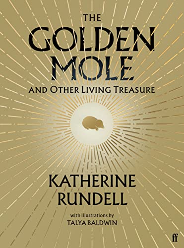 The Golden Mole. And Other Living Treasure: Katherine Rundell