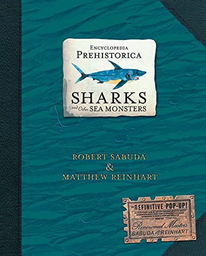 Encyclopedia Prehistorica Sharks And Other Sea Monsters: The Definitive Pop-Up