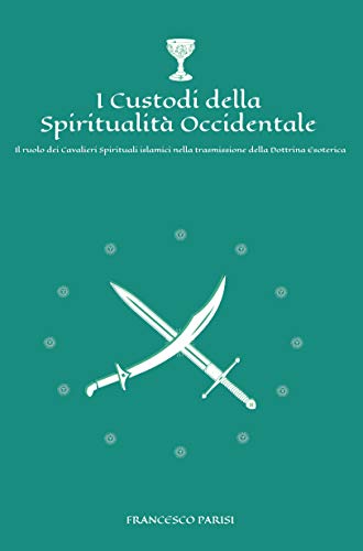 I Custodi Della Spiritualità Occidentale