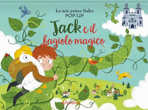 Jack E Il Fagiolo Magico. Le Mie Prime Fiabe Pop-Up. Ediz. A Colori