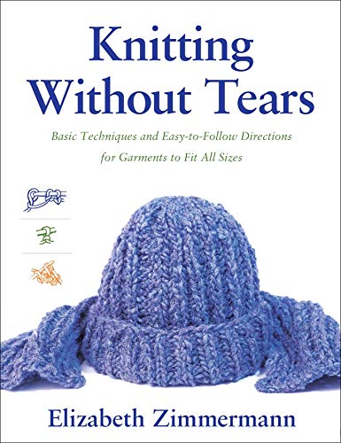 Knitting Without Tears: Basic Techniques And Easy-To-Follow Directions For Garments To Fit All Sizes