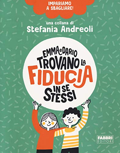 Emma E Dario Trovano La Fiducia In Se Stessi. Impariamo A Sbagliare!