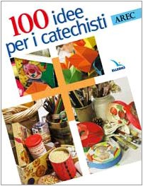Cento Idee Per I Catechisti