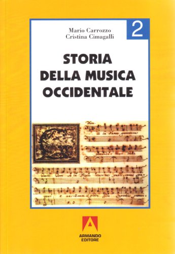 Storia Della Musica Occidentale. Per I Licei A Indirizzo Socio-Psico-Pedagogico E Gli Ist. Magistrali (Vol. 2)